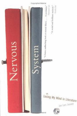 Nervous System: Or, Losing My Mind in Literature 0786715626 Book Cover
