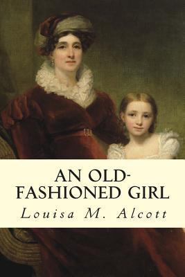An Old-Fashioned Girl 1502588609 Book Cover