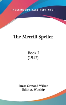 The Merrill Speller: Book 2 (1912) 1437370683 Book Cover