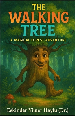 The Walking Tree: A Magical Forest Adventure B0F94335K2 Book Cover