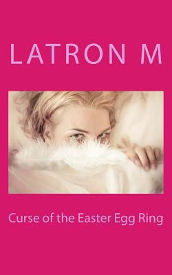 Curse of the Easter Egg Ring 1475128436 Book Cover