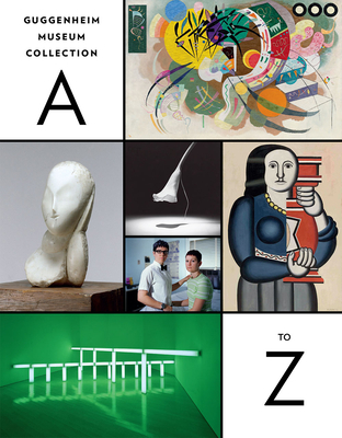 Guggenheim Museum Collection: A to Z: Fourth Ed... 089207549X Book Cover