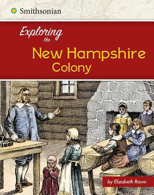 Exploring the New Hampshire Colony 151572249X Book Cover