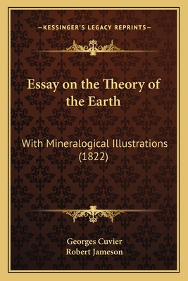 Essay on the Theory of the Earth: With Mineralo... 1164637371 Book Cover