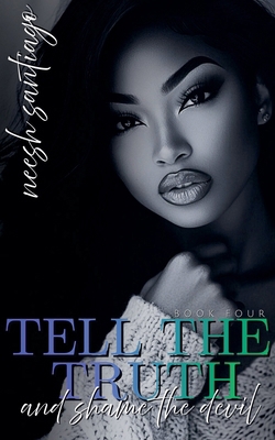 Tell The Truth And Shame The Devil 4 B0H3829TXY Book Cover