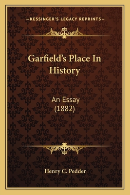 Garfield's Place In History: An Essay (1882) 1164655000 Book Cover