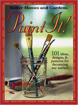 Better Homes and Gardens Paint It!: 101 Ideas, ... 0696212641 Book Cover