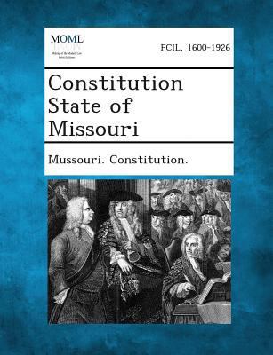 Constitution State of Missouri 1287344186 Book Cover
