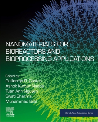 Nanomaterials for Bioreactors and Bioprocessing... 0323917828 Book Cover