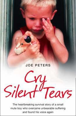 Cry Silent Tears: The Heartbreaking Survival St... 000727405X Book Cover