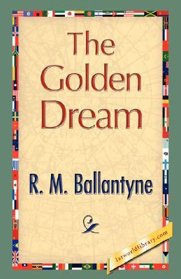 The Golden Dream 1421897733 Book Cover