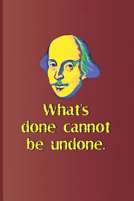 What's Done Cannot Be Undone.: A Quote from Mac... 179798909X Book Cover