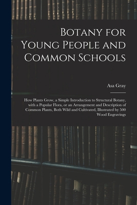Botany for Young People and Common Schools; How... 1014513650 Book Cover