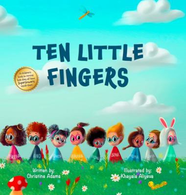 TEN LITTLE FINGERS: A Fun Way To Learn Good Beh... 1960074083 Book Cover