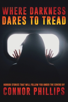 Where Darkness Dares to Tread: Horror Stories T... B08MS5KMSK Book Cover