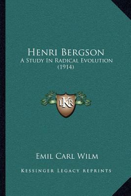 Henri Bergson: A Study In Radical Evolution (1914) 1164014773 Book Cover