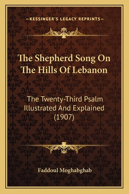 The Shepherd Song On The Hills Of Lebanon: The ... 1164854313 Book Cover