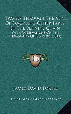 Travels Through The Alps Of Savoy And Other Par... 1165868377 Book Cover