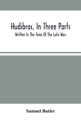 Hudibras, In Three Parts; Written In The Time O... 935450390X Book Cover