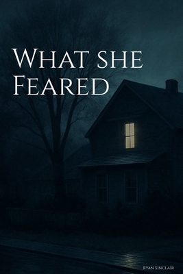 What She Feared B0FF9RLY2K Book Cover