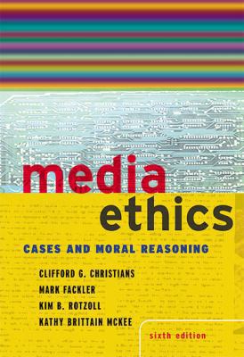 Media Ethics: Cases and Moral Reasoning (6th Ed... 0801333385 Book Cover