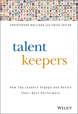 Talent Keepers: How Top Leaders Engage and Reta... 1119558247 Book Cover