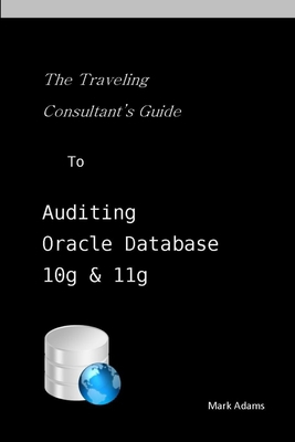 Traveling Consultant's Guide to Auditing Oracle... 1105621456 Book Cover