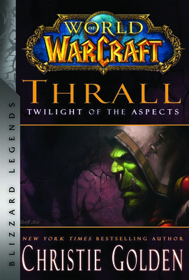 World of Warcraft: Thrall - Twilight of the Asp... 1950366979 Book Cover