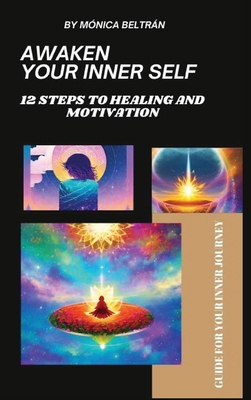 Awaken Your Inner Self: 12 Steps to Healing and... 9693892046 Book Cover