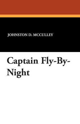 Captain Fly-By-Night 1434416100 Book Cover
