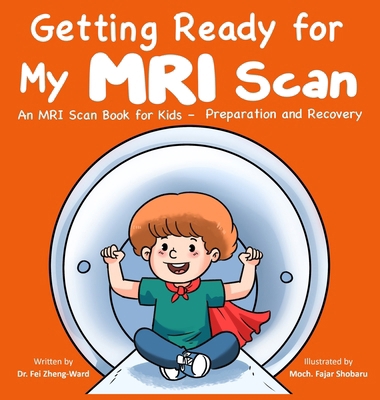 Getting Ready for My MRI Scan: An MRI Scan Book... B0FX9DB4FV Book Cover