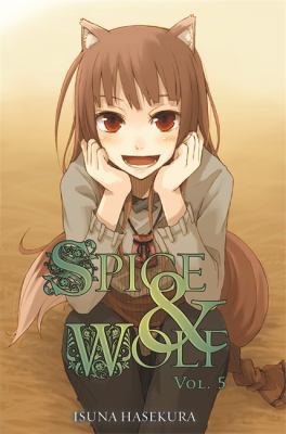 Spice and Wolf, Vol. 5 (Light Novel) 0759531102 Book Cover