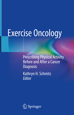 Exercise Oncology: Prescribing Physical Activit... 3030420108 Book Cover