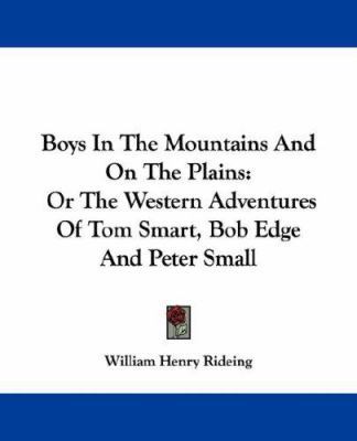 Boys In The Mountains And On The Plains: Or The... 1432552546 Book Cover