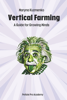 Vertical Farming: A Guide for Growing Minds B0DDPSHP3T Book Cover