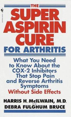 Super Aspirin Cure for Arthritis: What You Need... 0553581074 Book Cover