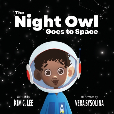 The Night Owl Goes to Space 1736127381 Book Cover