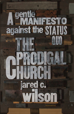 The Prodigal Church: A Gentle Manifesto Against... 143354461X Book Cover