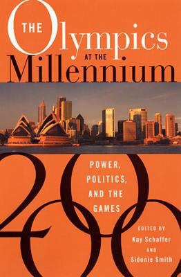 The Olympics at the Millennium: Power, Politics... 0813528194 Book Cover