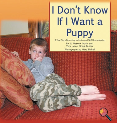 I Don't Know If I Want a Puppy: A True Story Pr... 1944764348 Book Cover