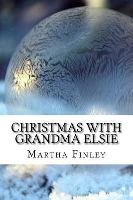 Christmas with Grandma Elsie 1541191811 Book Cover
