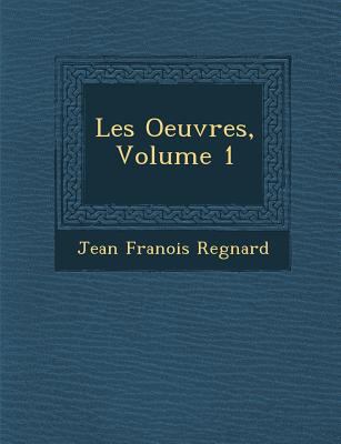 Les Oeuvres, Volume 1 [French] 1286873819 Book Cover