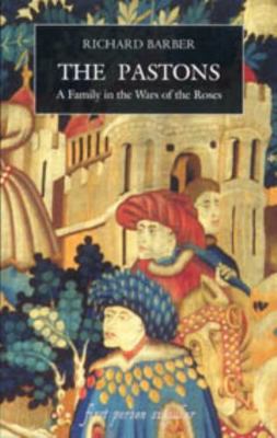 The Pastons: A Family in the Wars of the Roses 1843831112 Book Cover