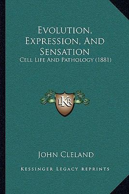 Evolution, Expression, And Sensation: Cell Life... 1166451445 Book Cover