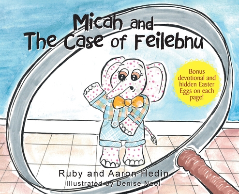 Micah and The Case of Feilebnu 1647733464 Book Cover