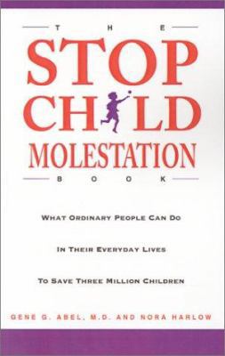 The Stop Child Molestation Book: What Ordinary ... 1401034802 Book Cover