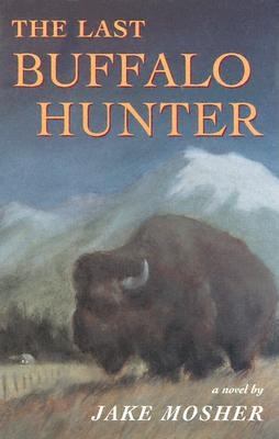 The Last Buffalo Hunter 1567922260 Book Cover