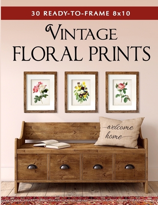 30 Ready-to-Frame 8x10 Vintage Floral Prints B08QLN6H12 Book Cover