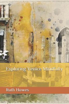 Exploring Venice Mindfully 1095257331 Book Cover