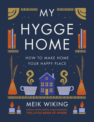 My Hygge Home: How to Make Home Your Happy Place 1419766376 Book Cover